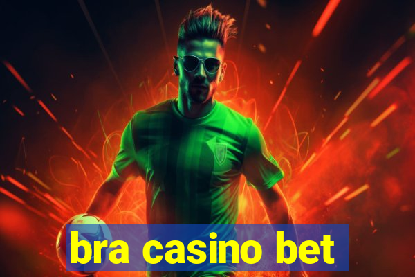 bra casino bet
